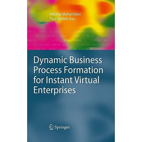 Dynamic Business Process Formation for Instant Virtual Enterprises / Advanced Information and Knowledge Processing