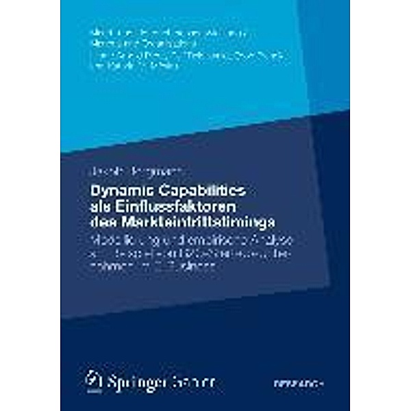 Dynamic Capabilities als Einflussfaktoren des Markteintrittstimings / Markt- und Unternehmensentwicklung Markets and Organisations, Jakob Borgmann