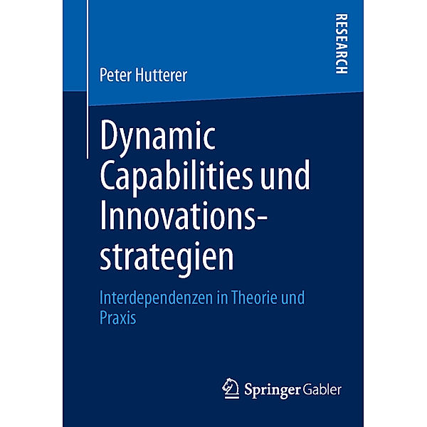 Dynamic Capabilities und Innovationsstrategien, Peter Hutterer