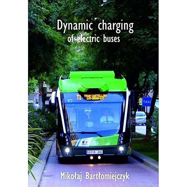 Dynamic charging of electric buses, Mikolaj Bartlomiejczyk