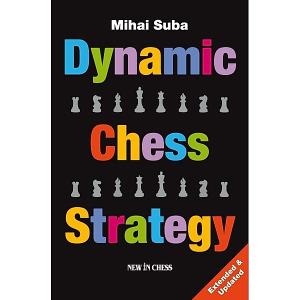 Dynamic Chess Strategy, Mihai Suba