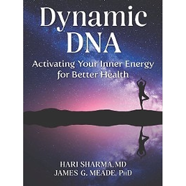 Dynamic DNA, MD, Hari Sharma, PhD, James Meade