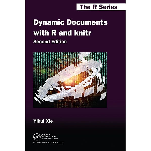 Dynamic Documents with R and knitr, Yihui Xie