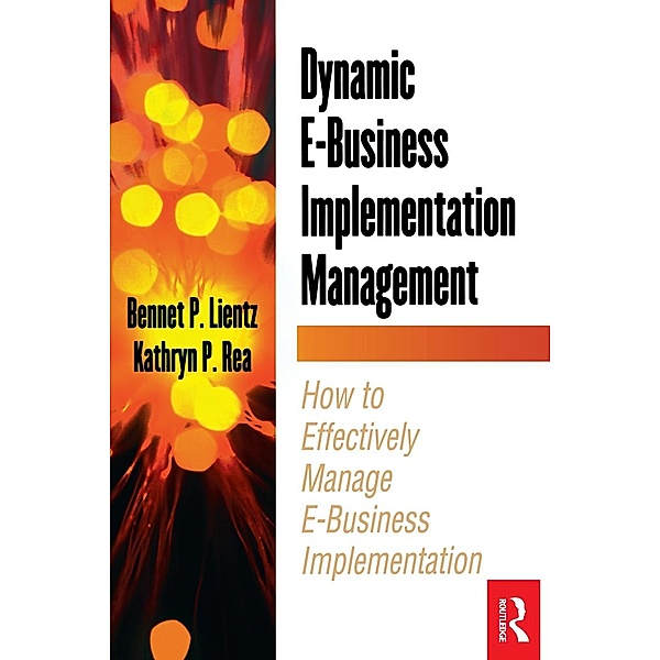 Dynamic E-Business Implementation Management, Bennet Lientz, Kathryn Rea