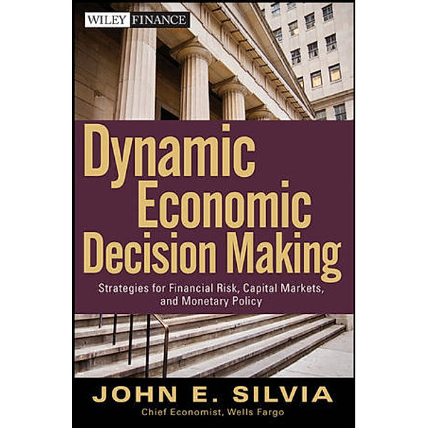 Dynamic Economic Decision Making, John Silvia