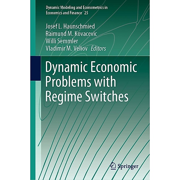 Dynamic Economic Problems with Regime Switches / Dynamic Modeling and Econometrics in Economics and Finance Bd.25