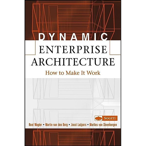 Dynamic Enterprise Architecture, Roel Wagter, Martin van den Berg, Joost Luijpers, Marlies van Steenbergen