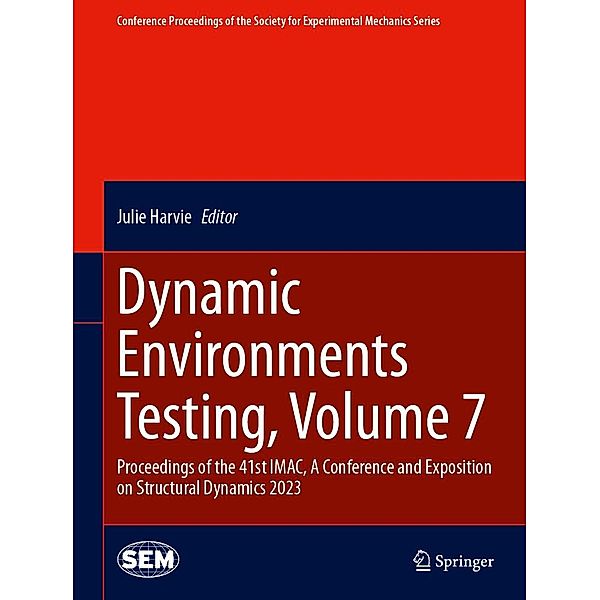 Dynamic Environments Testing, Volume 7 / Conference Proceedings of the Society for Experimental Mechanics Series