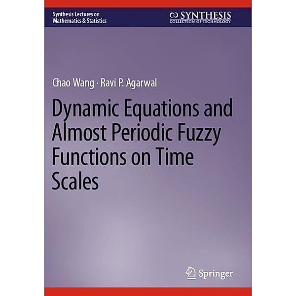 Dynamic Equations and Almost Periodic Fuzzy Functions on Time Scales, Chao Wang, Ravi P. Agarwal