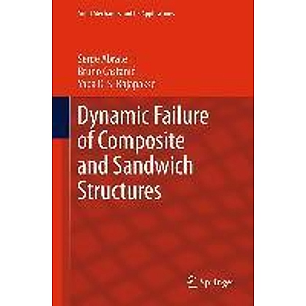 Dynamic Failure of Composite and Sandwich Structures / Solid Mechanics and Its Applications Bd.192