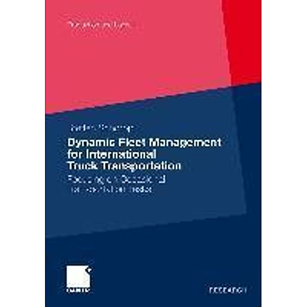 Dynamic Fleet Management for International Truck Transportation / Produktion und Logistik, Steffen Schorpp