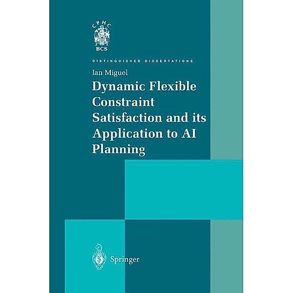 Dynamic Flexible Constraint Satisfaction and its Application to AI Planning, Ian Miguel