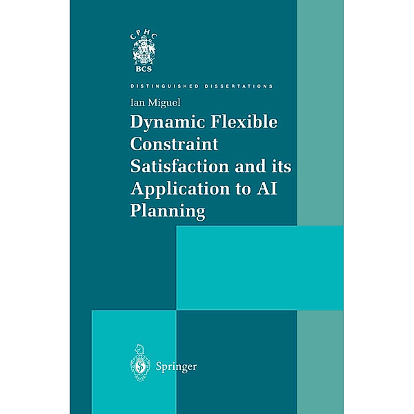 Dynamic Flexible Constraint Satisfaction and its Application to AI Planning, Ian Miguel