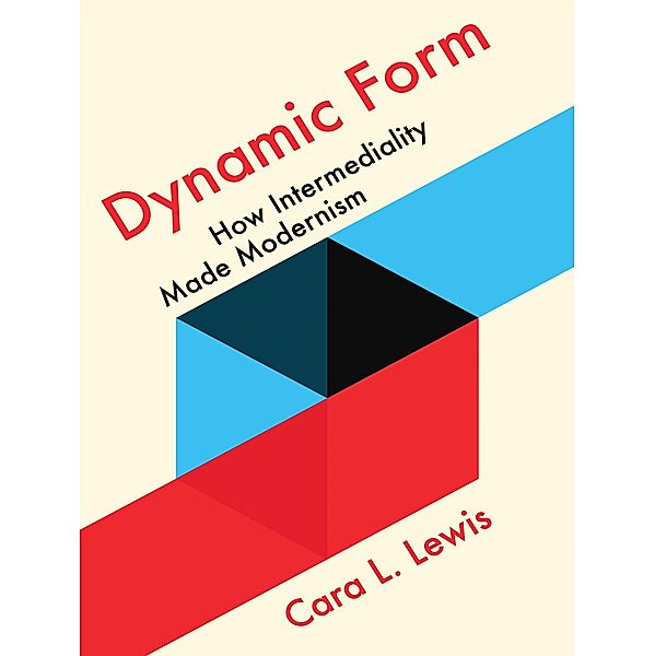 Dynamic Form / Cornell University Press, Cara L. Lewis