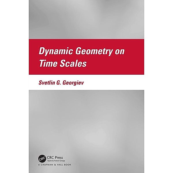 Dynamic Geometry on Time Scales, Svetlin G. Georgiev