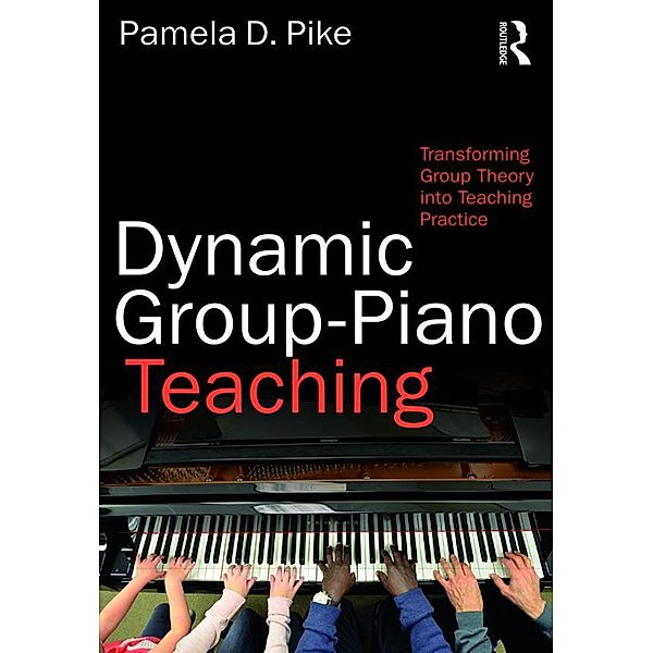 Dynamic Group-Piano Teaching, Pamela Pike