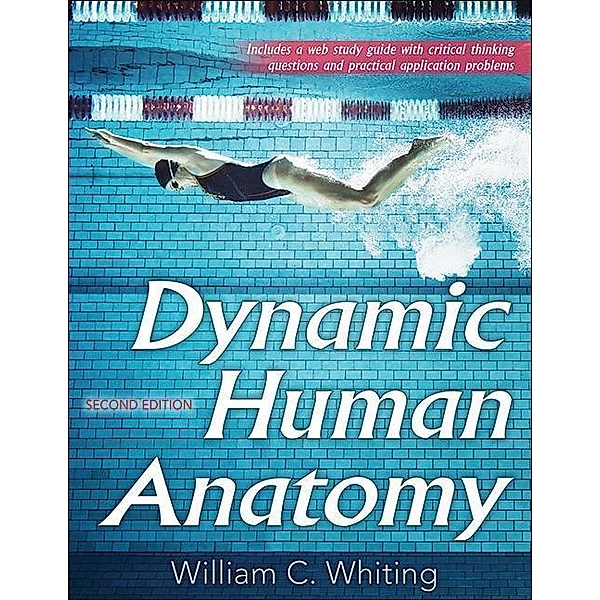 Dynamic Human Anatomy 2nd Edition with Web Study Guide, William C. Whiting