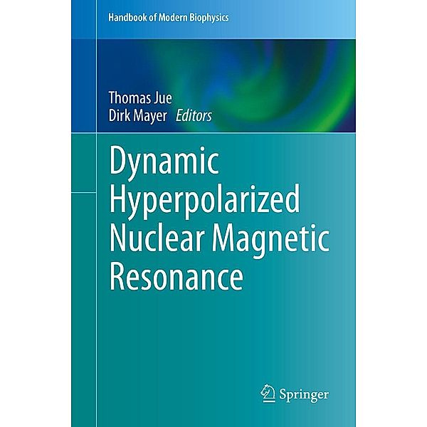 Dynamic Hyperpolarized Nuclear Magnetic Resonance / Handbook of Modern Biophysics