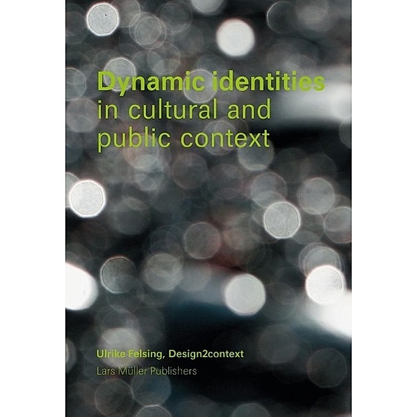 Dynamic Identities in Cultural and Public Context, Ulrike Felsing