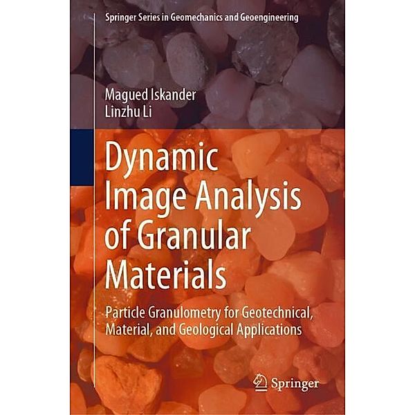 Dynamic Image Analysis of Granular Materials, Magued Iskander, Linzhu Li