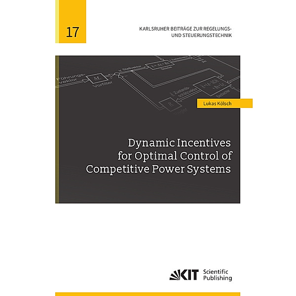 Dynamic Incentives for Optimal Control of Competitive Power Systems, Lukas Kölsch