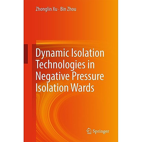 Dynamic Isolation Technologies in Negative Pressure Isolation Wards, Zhonglin Xu, Bin Zhou