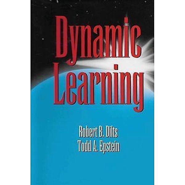 Dynamic Learning, Robert Brian Dilts, Todd Epstein