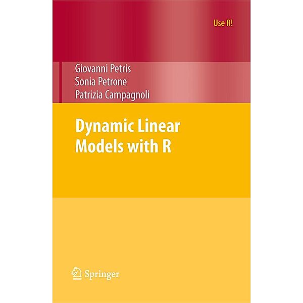 Dynamic Linear Models with R / Use R!, Giovanni Petris, Sonia Petrone, Patrizia Campagnoli