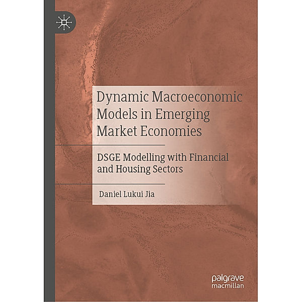 Dynamic Macroeconomic Models in Emerging Market Economies, Daniel Lukui Jia