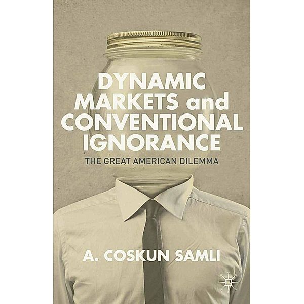 Dynamic Markets and Conventional Ignorance, A. Samli