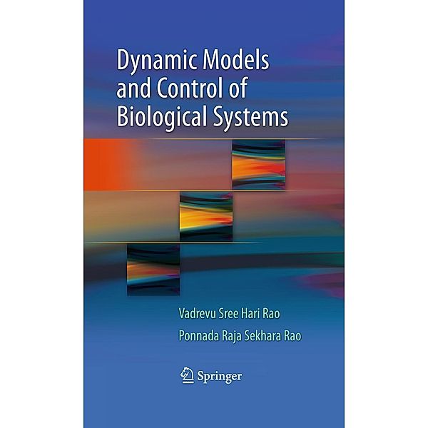 Dynamic Models and Control of Biological Systems, Vadrevu Sree Hari Rao, Ponnada Raja Sekhara Rao
