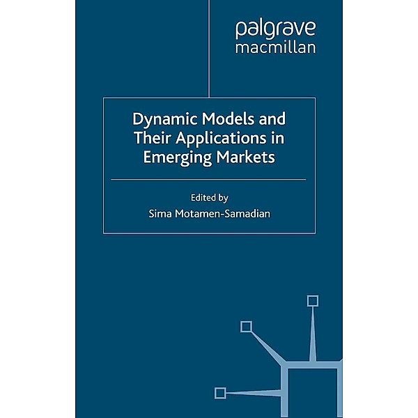Dynamic Models and their Applications in Emerging Markets / Centre for the Study of Emerging Markets Series