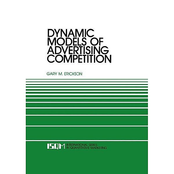 Dynamic Models of Advertising Competition, Gary M. Erickson