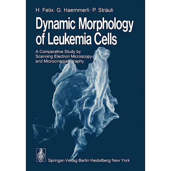Dynamic Morphology of Leukemia Cells, H. Felix, G. Haemmerli, P. Sträuli
