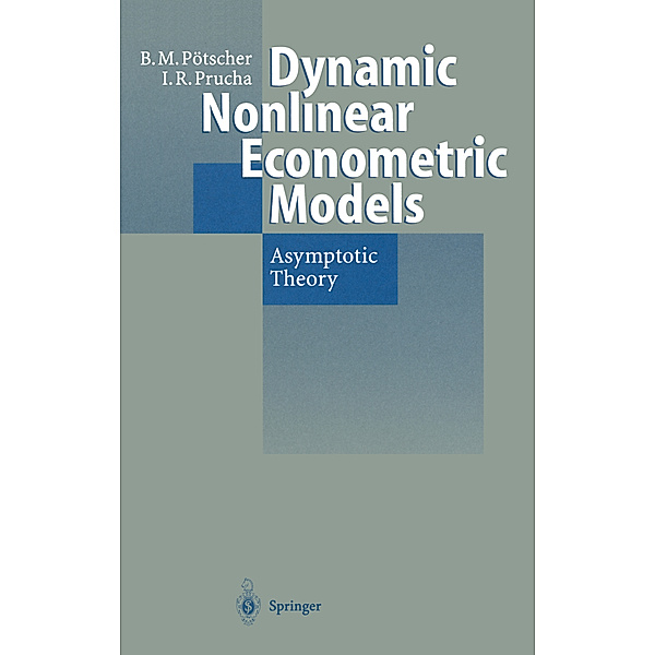 Dynamic Nonlinear Econometric Models, Benedikt M. Pötscher, Ingmar R. Prucha