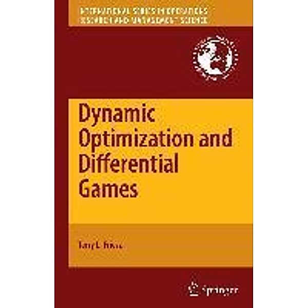 Dynamic Optimization and Differential Games / International Series in Operations Research & Management Science Bd.135, Terry L. Friesz