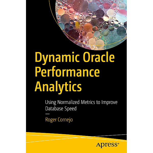 Dynamic Oracle Performance Analytics, Roger Cornejo