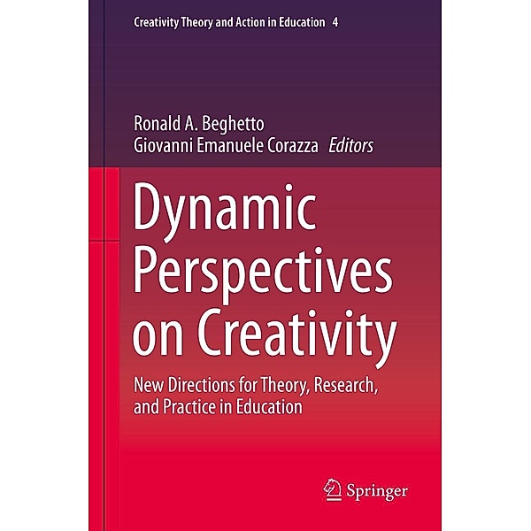 Dynamic Perspectives on Creativity / Creativity Theory and Action in Education Bd.4