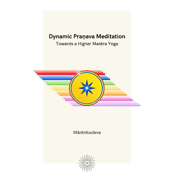 Dynamic Pranava Meditation, Mantrikadeva