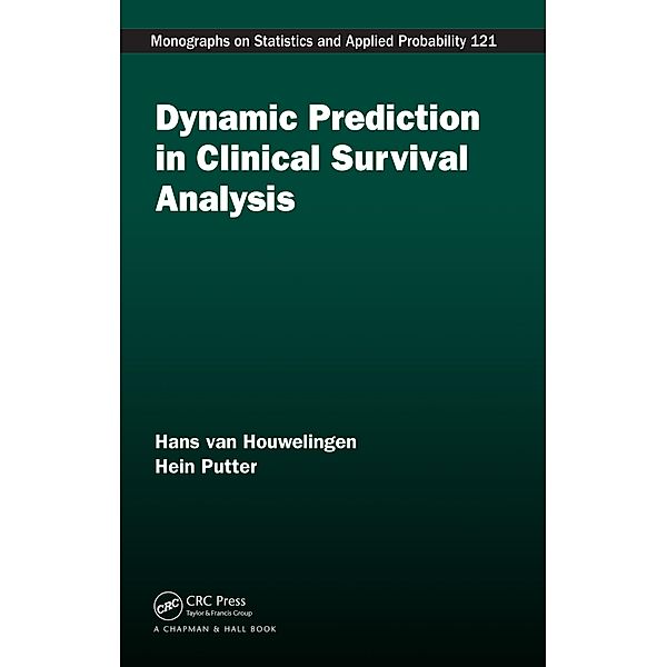 Dynamic Prediction in Clinical Survival Analysis, Hans van Houwelingen, Hein Putter