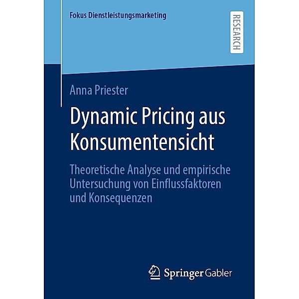 Dynamic Pricing aus Konsumentensicht / Fokus Dienstleistungsmarketing, Anna Priester