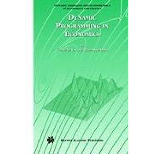 Dynamic Programming in Economics, Cuong Van, Rose-Anne Dana