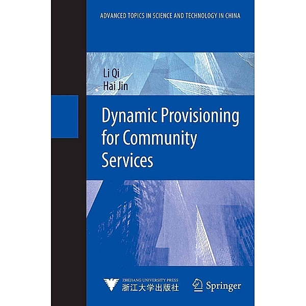 Dynamic Provisioning for Community Services / Advanced Topics in Science and Technology in China, Li Qi, Hai Jin