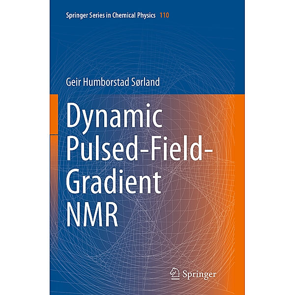 Dynamic Pulsed-Field-Gradient NMR, Geir Humborstad Sørland
