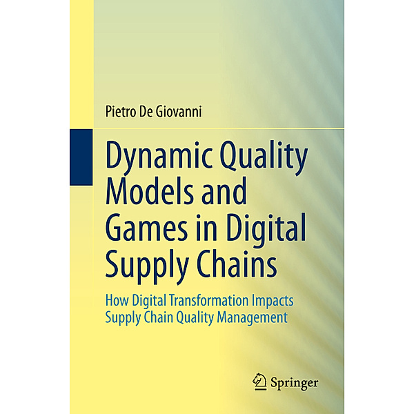 Dynamic Quality Models and Games in Digital Supply Chains, Pietro De Giovanni