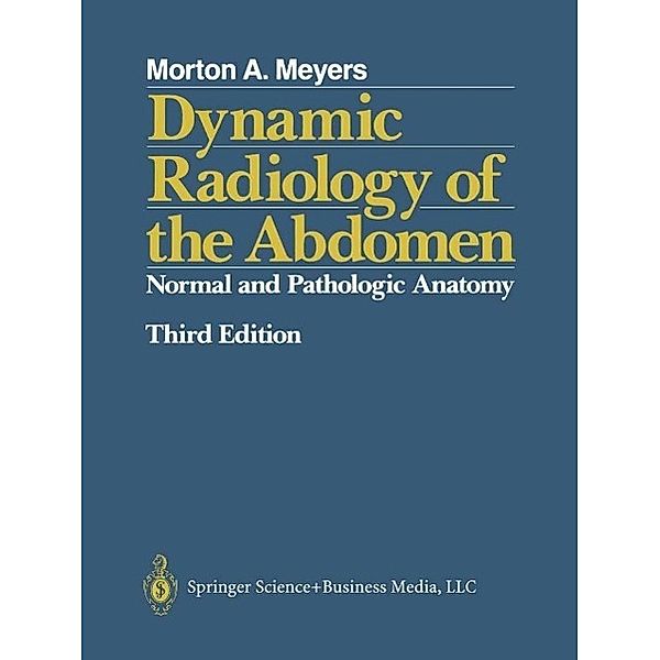 Dynamic Radiology of the Abdomen, Md Meyers