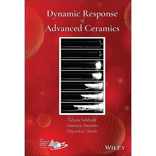 Dynamic Response of Advanced Ceramics, Ghatu Subhash, Amnaya Awasthi, Dipankar Ghosh