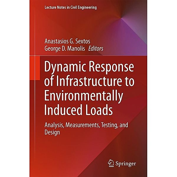 Dynamic Response of Infrastructure to Environmentally Induced Loads / Lecture Notes in Civil Engineering Bd.2