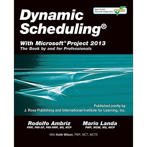 Dynamic Scheduling(R) With Microsoft(R) Project 2013, Rodolfo Ambriz