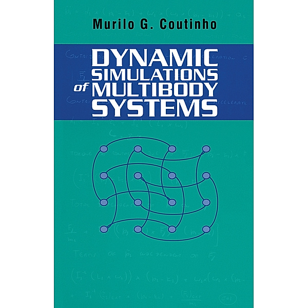 Dynamic Simulations of Multibody Systems, Murilo G. Coutinho